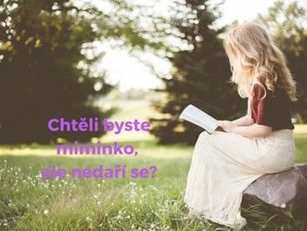 Chtěli byste miminko, ale nedaří se